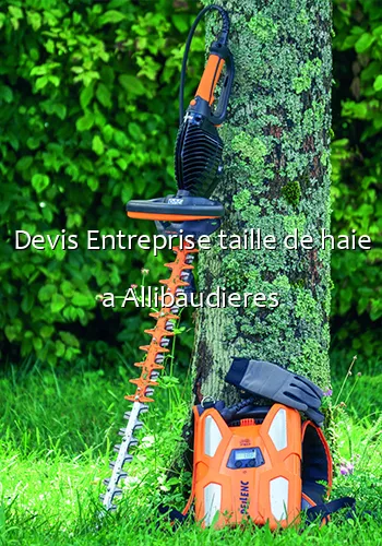 Devis Entreprise taille de haie a Allibaudieres