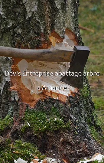 Devis Entreprise abattage arbre a Amance