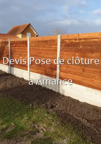 Devis Pose de clôture a Amance