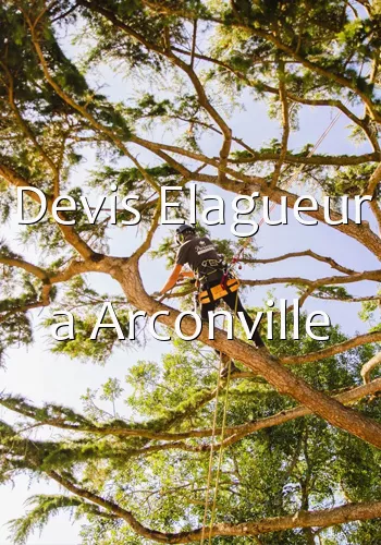 Devis Elagueur a Arconville