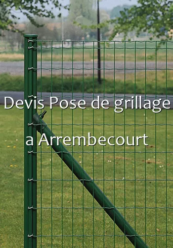 Devis Pose de grillage a Arrembecourt