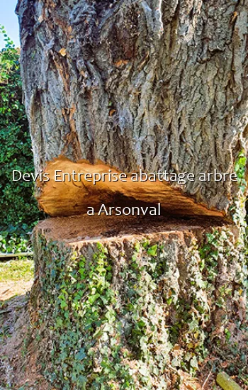 Devis Entreprise abattage arbre a Arsonval