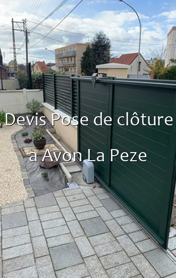 Devis Pose de clôture a Avon La Peze