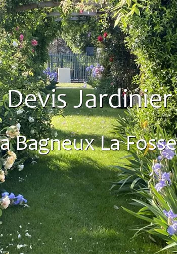 Devis Jardinier a Bagneux La Fosse