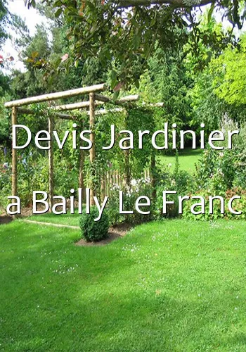 Devis Jardinier a Bailly Le Franc