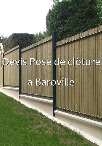 Devis Pose de clôture a Baroville