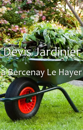 Devis Jardinier a Bercenay Le Hayer