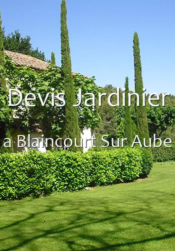 Devis Jardinier a Blaincourt Sur Aube