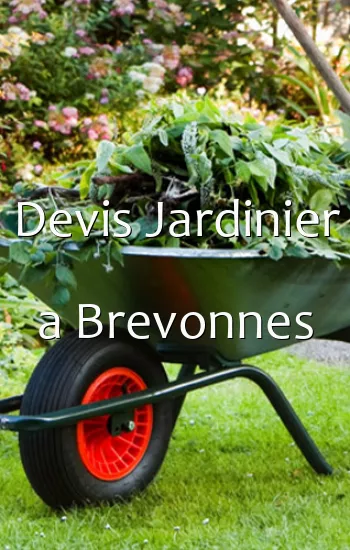 Devis Jardinier a Brevonnes