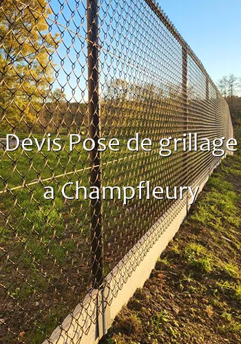 Devis Pose de grillage a Champfleury