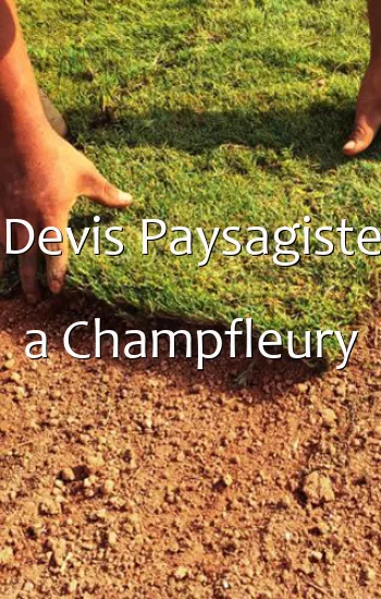 Devis Paysagiste a Champfleury