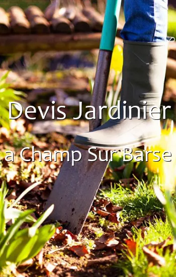 Devis Jardinier a Champ Sur Barse