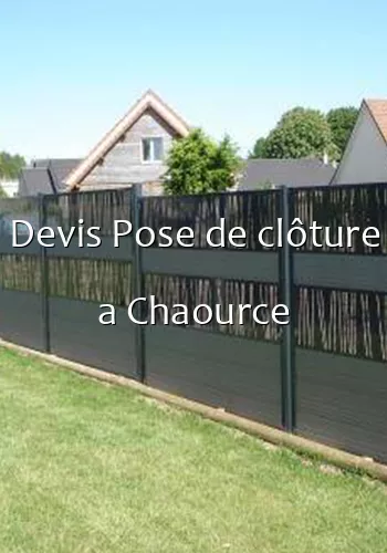 Devis Pose de clôture a Chaource