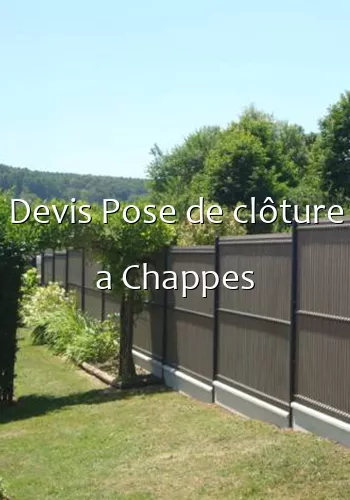 Devis Pose de clôture a Chappes