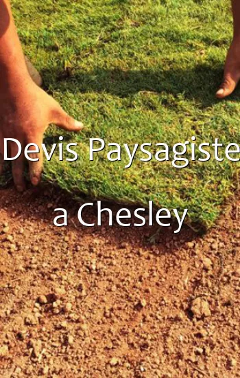 Devis Paysagiste a Chesley