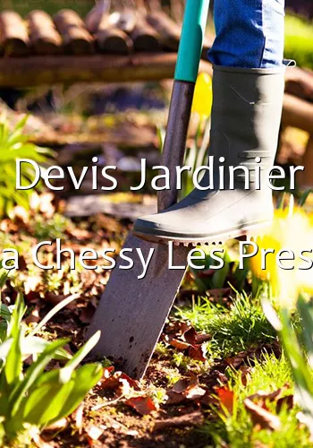 Devis Jardinier a Chessy Les Pres