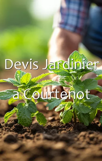 Devis Jardinier a Courtenot