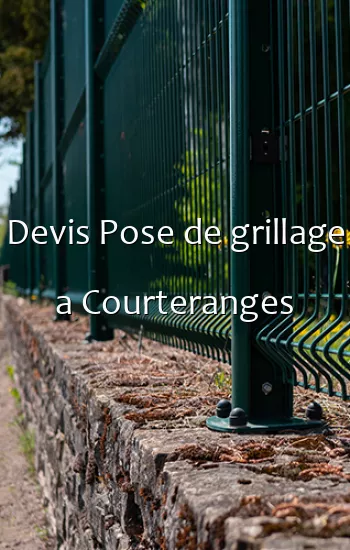 Devis Pose de grillage a Courteranges