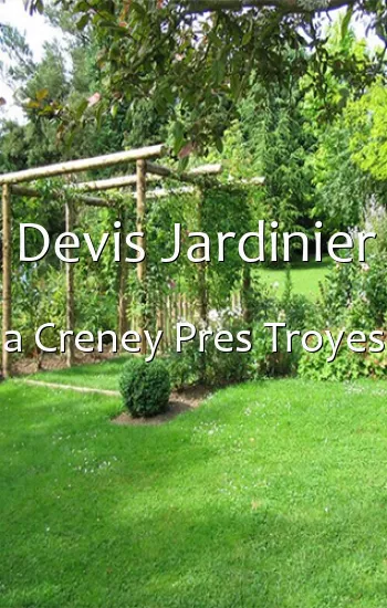 Devis Jardinier a Creney Pres Troyes