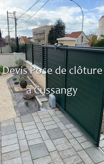 Devis Pose de clôture a Cussangy