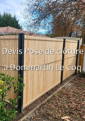 Devis Pose de clôture a Dommartin Le Coq