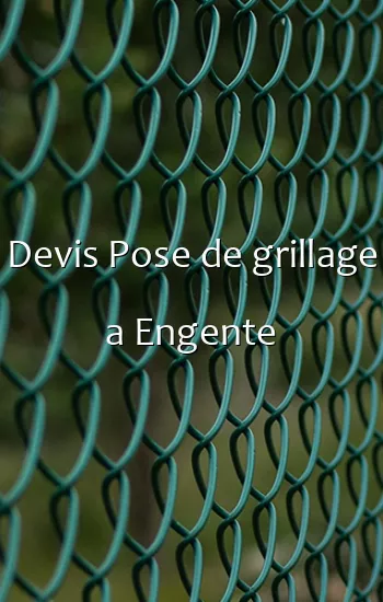 Devis Pose de grillage a Engente