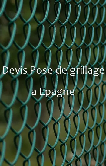 Devis Pose de grillage a Epagne