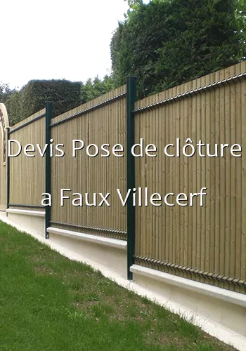 Devis Pose de clôture a Faux Villecerf