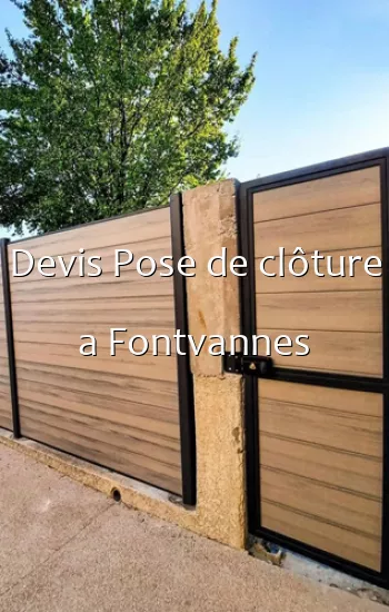 Devis Pose de clôture a Fontvannes