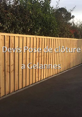 Devis Pose de clôture a Gelannes