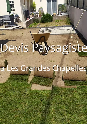 Devis Paysagiste a Les Grandes Chapelles