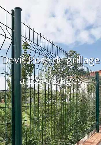 Devis Pose de grillage a Les Granges