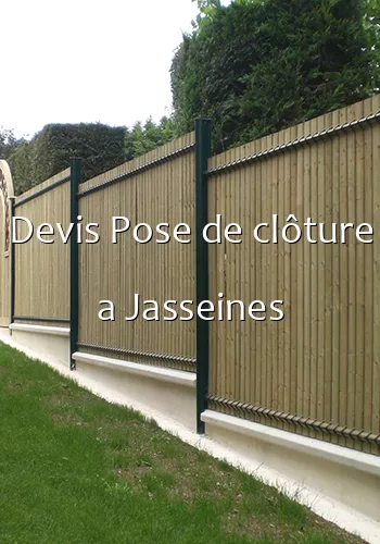 Devis Pose de clôture a Jasseines