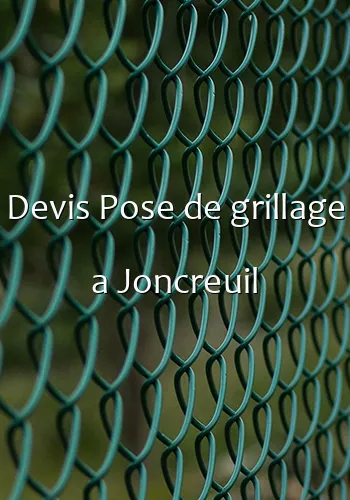 Devis Pose de grillage a Joncreuil