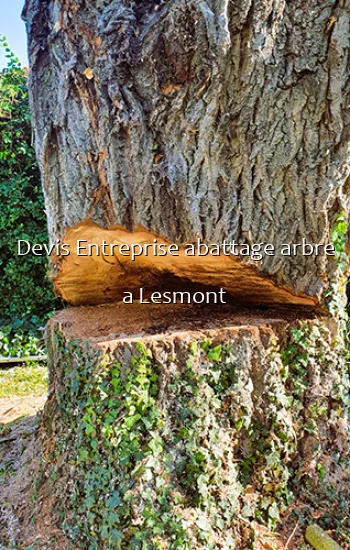 Devis Entreprise abattage arbre a Lesmont