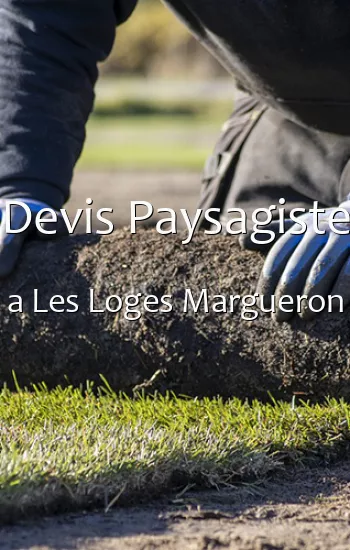 Devis Paysagiste a Les Loges Margueron