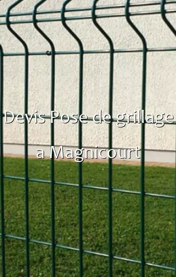 Devis Pose de grillage a Magnicourt