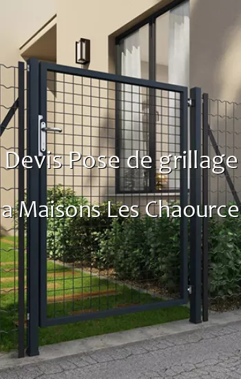 Devis Pose de grillage a Maisons Les Chaource