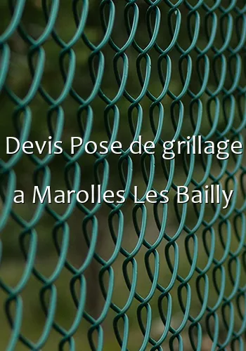 Devis Pose de grillage a Marolles Les Bailly