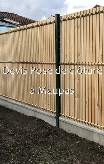 Devis Pose de clôture a Maupas