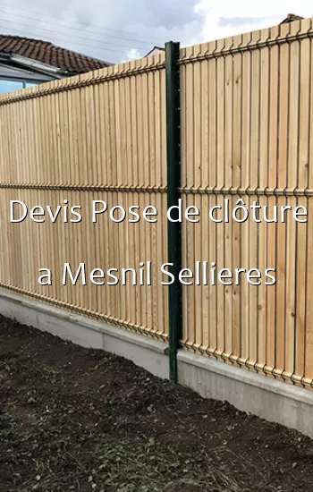 Devis Pose de clôture a Mesnil Sellieres