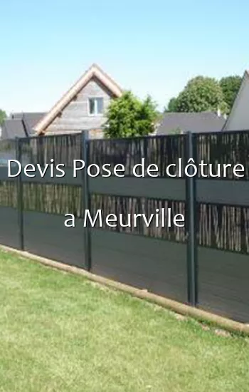 Devis Pose de clôture a Meurville