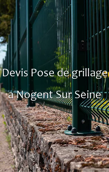 Devis Pose de grillage a Nogent Sur Seine