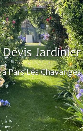 Devis Jardinier a Pars Les Chavanges