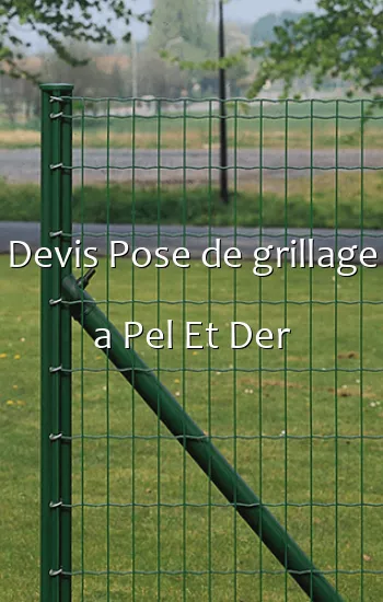 Devis Pose de grillage a Pel Et Der