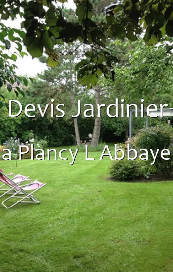 Devis Jardinier a Plancy L Abbaye