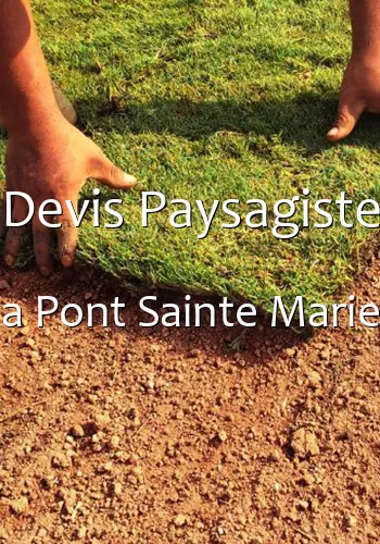 Devis Paysagiste a Pont Sainte Marie