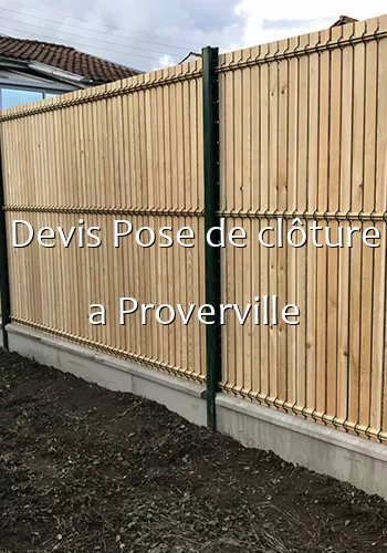 Devis Pose de clôture a Proverville