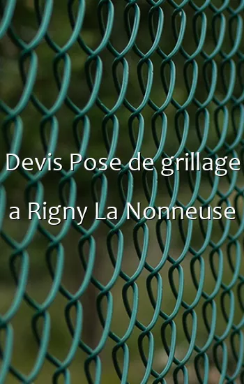 Devis Pose de grillage a Rigny La Nonneuse