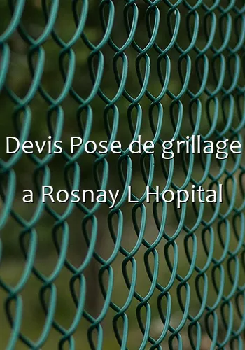 Devis Pose de grillage a Rosnay L Hopital